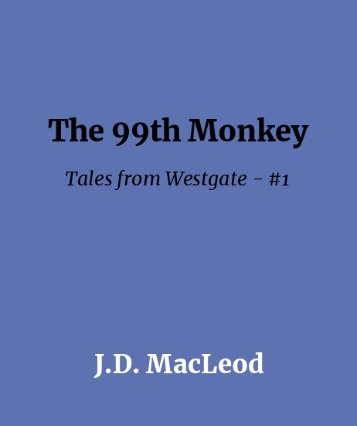 The 99th Monkey - Tales from Westgate #1