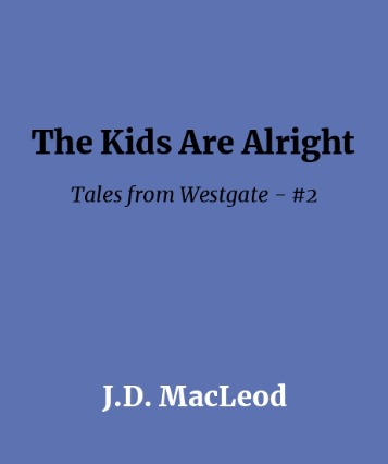 The Kids Are Alright - Tales of Westgate - #2