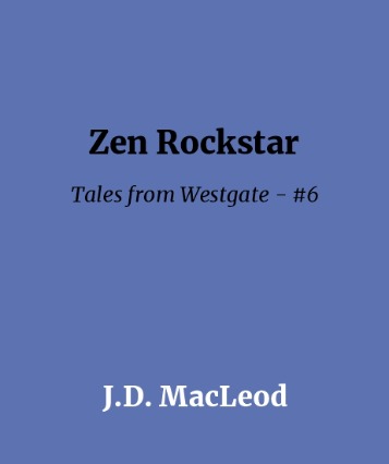  Zen Rockstar - Tales of Westgate - #6